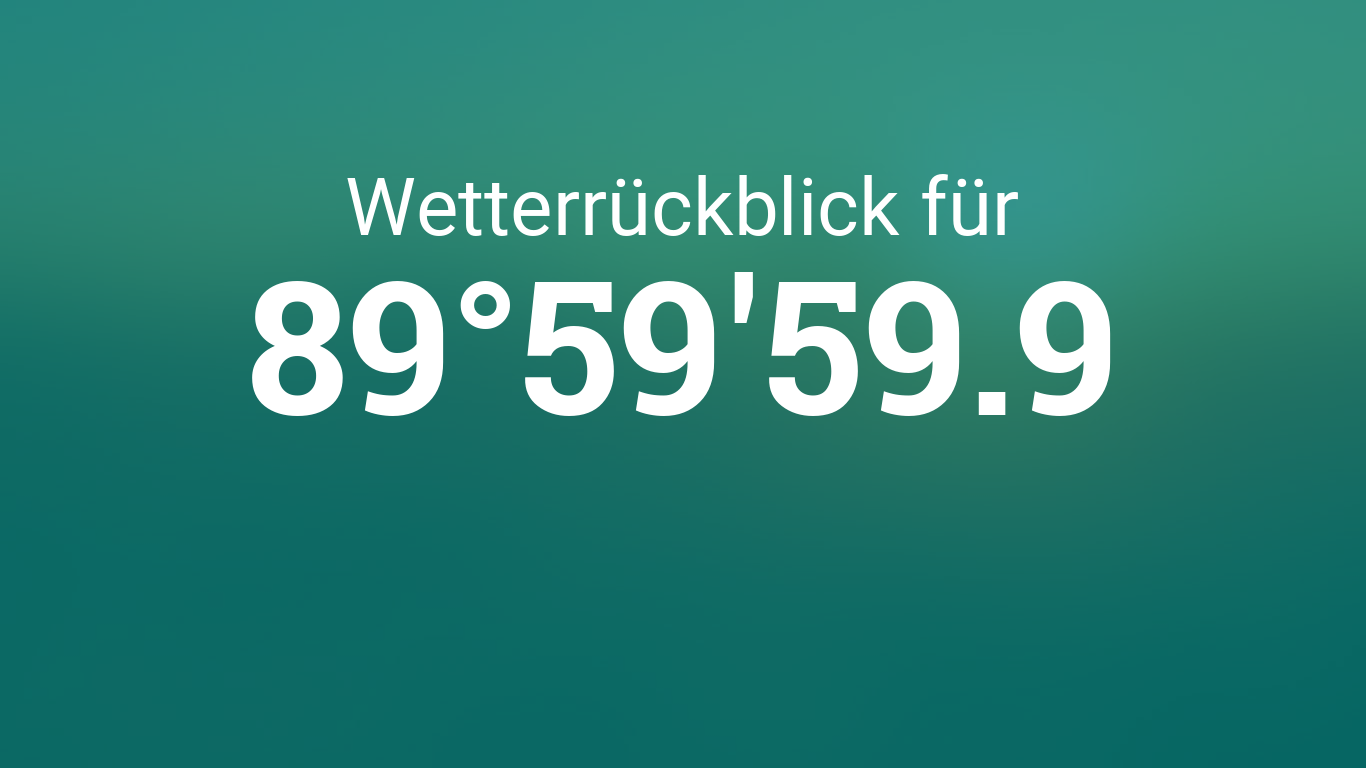 wetterr-ckblick-89-59-59-9-n-0-00-00-0-o-wetter-gestern-letzte-woche