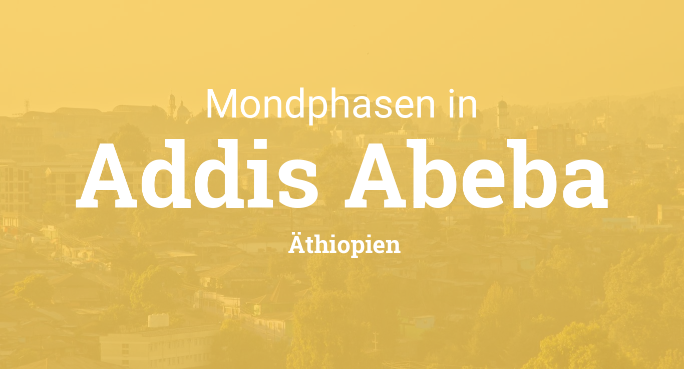 Mondkalender 2020 – Mondphase in Addis Abeba, Äthiopien