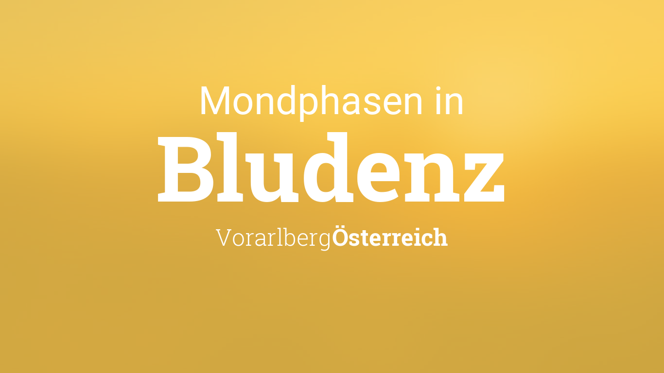 Mondkalender 2020 – Mondphase in Bludenz, Vorarlberg ...