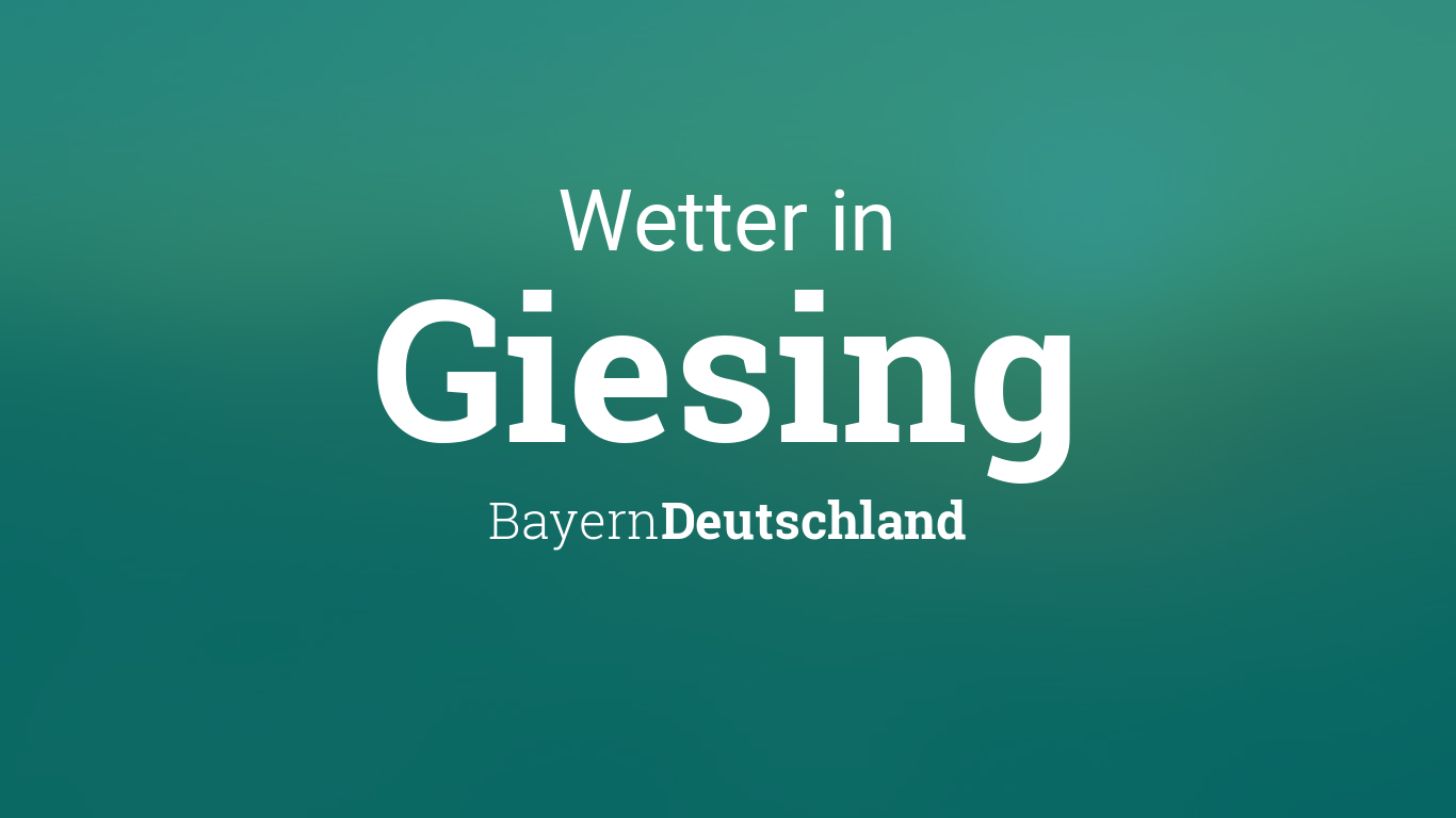 Wetter Giesing, Bayern, Deutschland heute und morgen