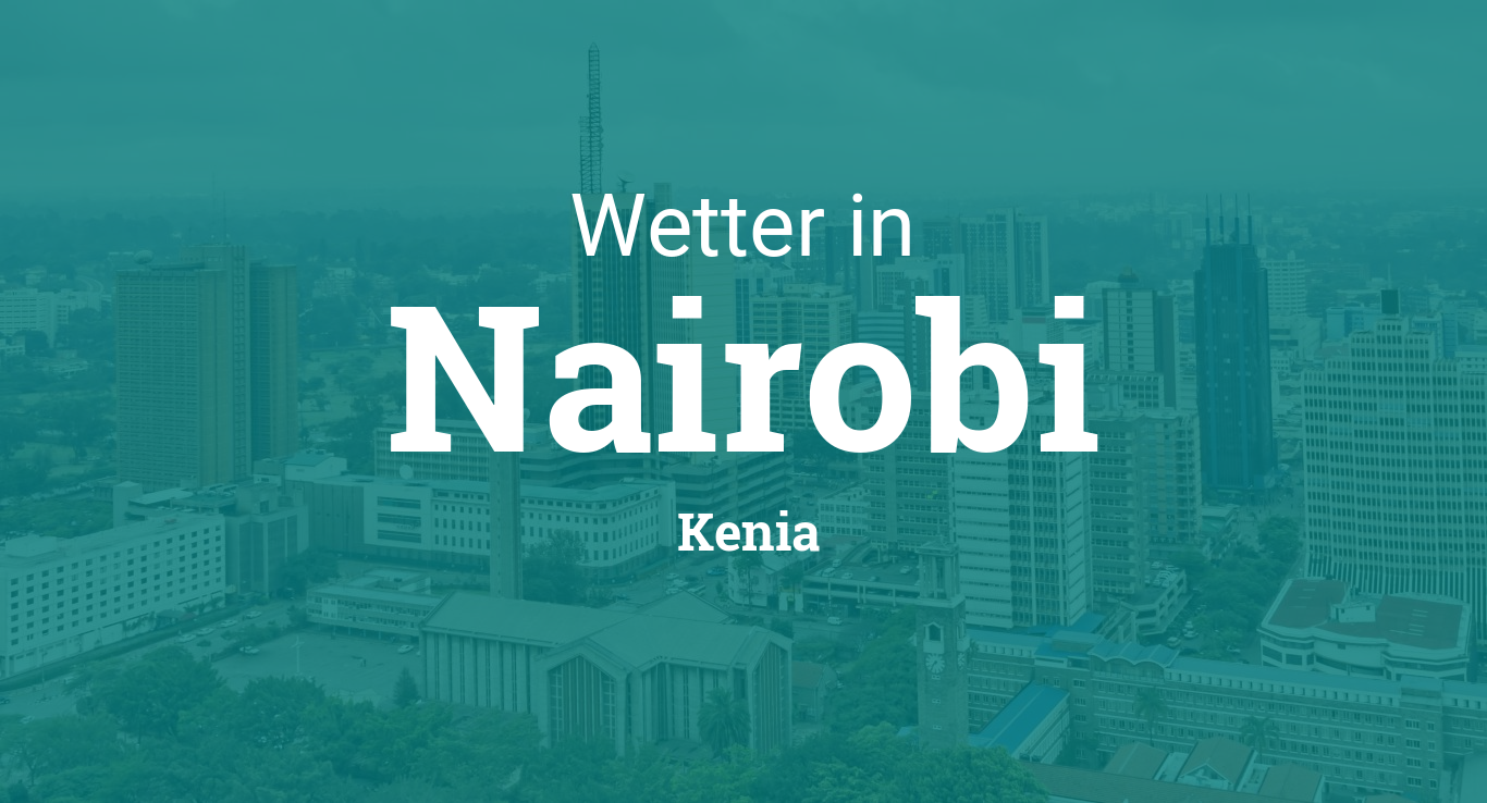 Wetter Nairobi, Kenia heute und