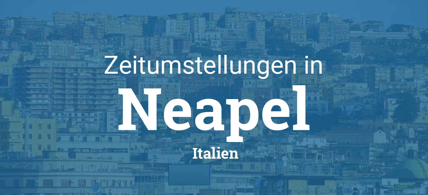 Zeitumstellung 2024 Sommerzeit in Neapel, Italien