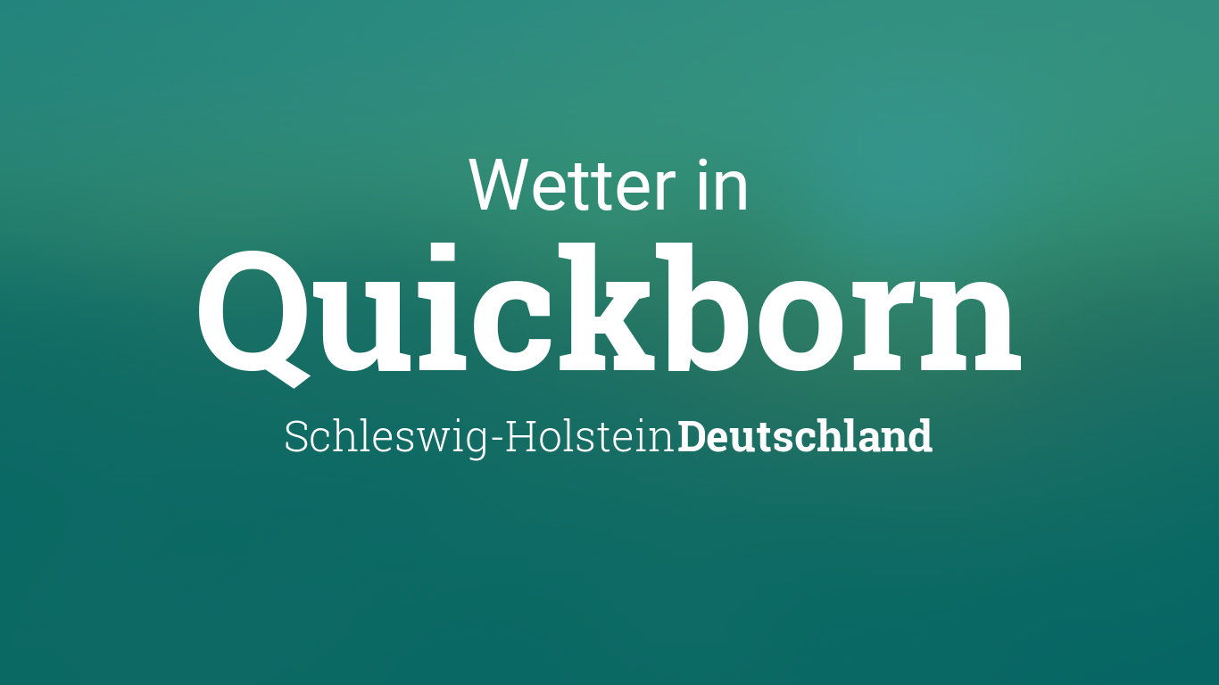 Wetter Quickborn, Schleswig-Holstein, Deutschland heute und morgen